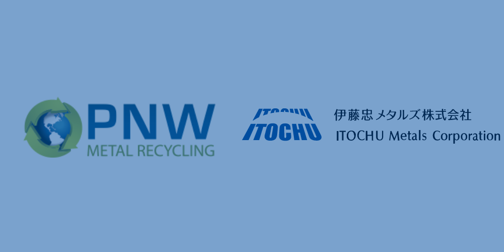 PNW Metal Recycling, Inc. Brings on Itochu Metals Corporation as a New Shareholder